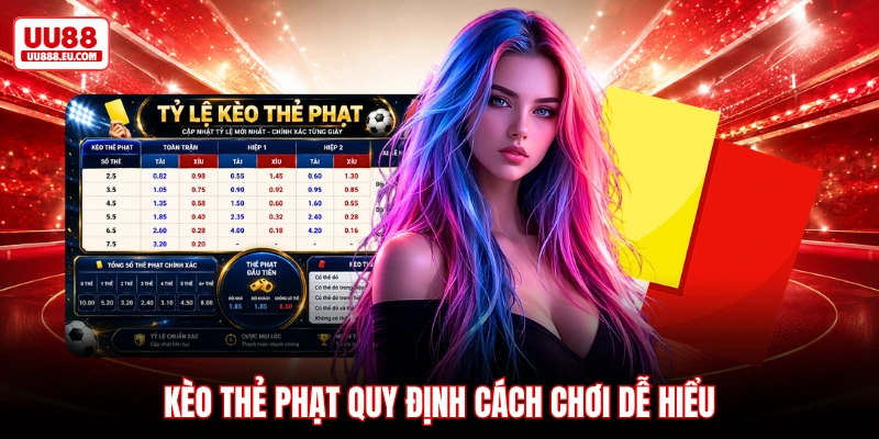 Kèo thẻ phạt quy định cách chơi dễ hiểu