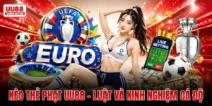 Kèo Thẻ Phạt UU88 - Luật Và Kinh Nghiệm Cá Độ
