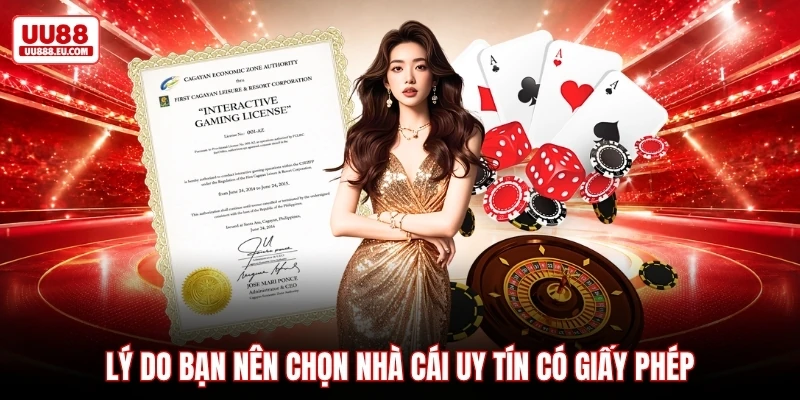 Lý do bạn nên chọn nhà cái uy tín có giấy phép