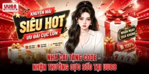 Nhà Cái Tặng Code - Nhận Thưởng Cực Sốc Tại UU88