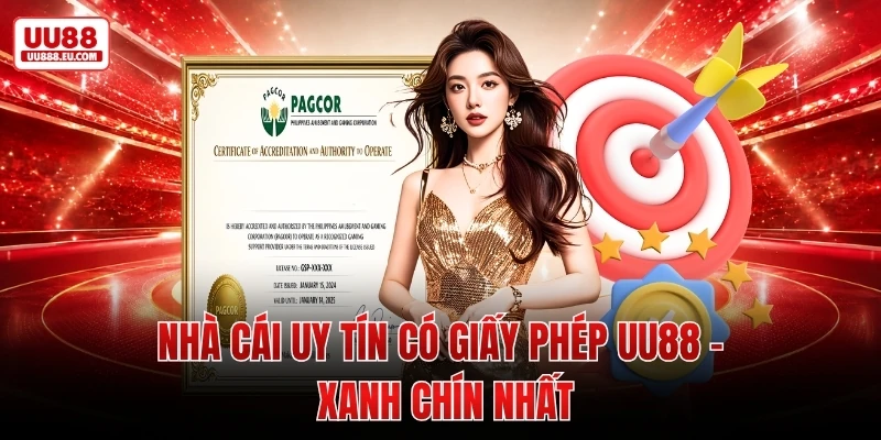 Nhà Cái Uy Tín Có Giấy Phép UU88 - Xanh Chín Nhất