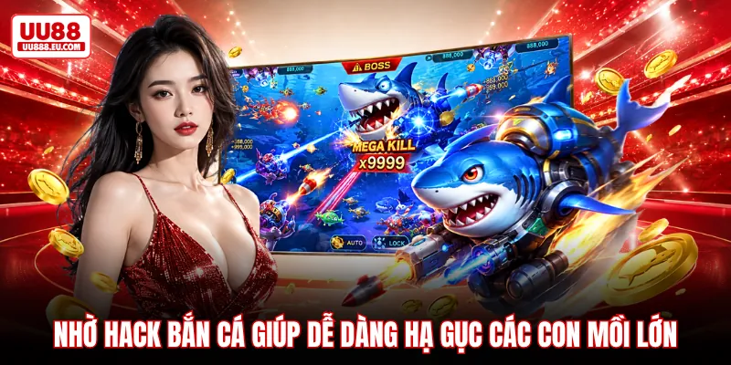 Nhờ hack bắn cá giúp dễ dàng hạ gục các con mồi lớn Nhờ hack bắn cá giúp dễ dàng hạ gục các con mồi lớn