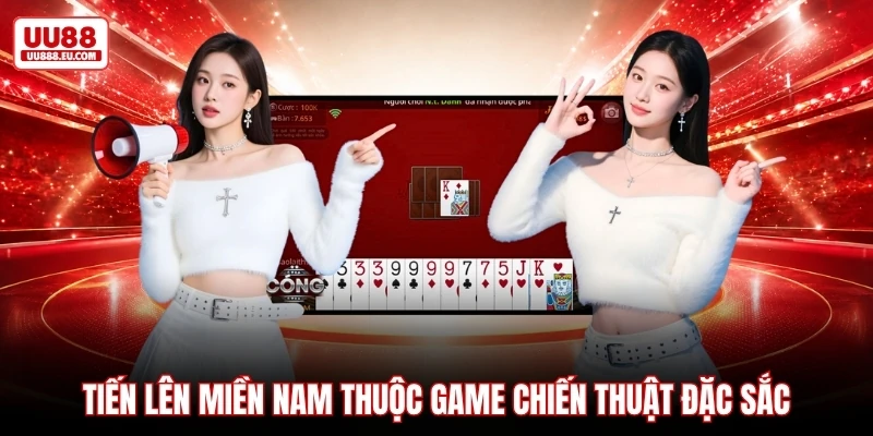 Tiến lên miền Nam thuộc game chiến thuật đặc sắc