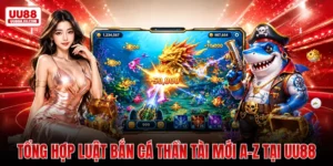 Tổng Hợp Luật Bắn Cá Thần Tài Mới A-Z Tại UU88