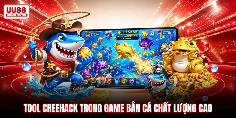 Tool Creehack trong game bắn cá chất lượng cao Tool Creehack trong game bắn cá chất lượng cao