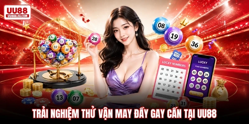 Trải nghiệm thử vận may đầy gay cấn tại UU88